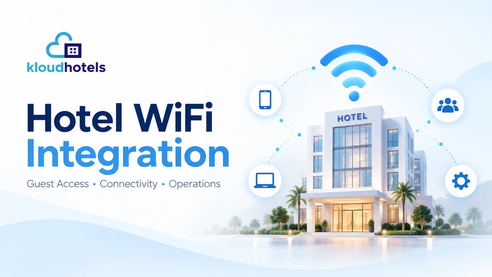 Hotel WiFi Integration for Modern Hospitality